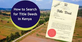 Title Deed Searches and Transfers in Kenya: A Complete Guide